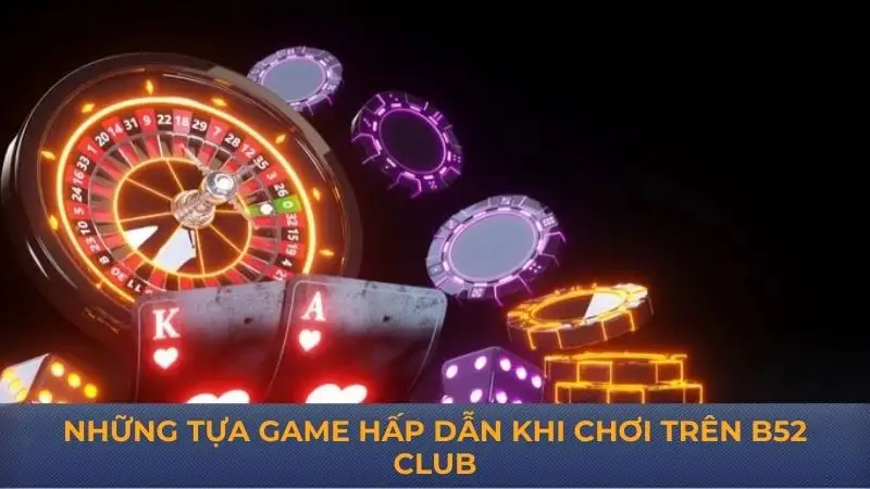 B52 Club - Tất tần tật về game bài đổi thưởng đỉnh cao